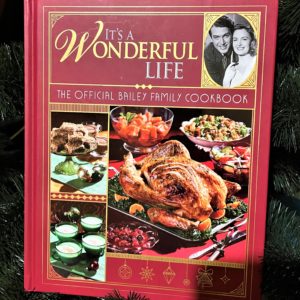It's a Wonderful Life: The Official Bailey Family Cookbook